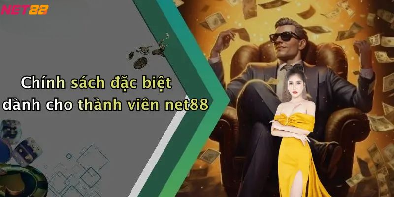 Điều Khoản Và Điều Kiện: Hiểu Rõ Khi Tham Gia NET88 4 Chính sách đặc biệt dành cho thành viên net88