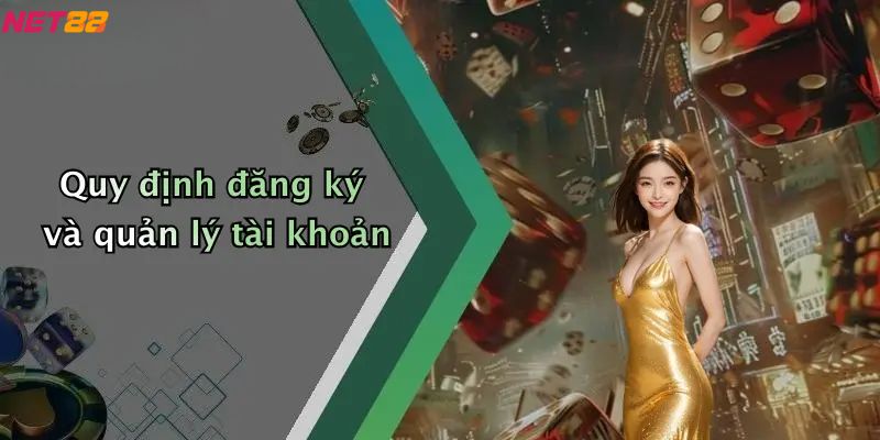 Điều Khoản Và Điều Kiện: Hiểu Rõ Khi Tham Gia NET88 1 Quy định đăng ký và quản lý tài khoản