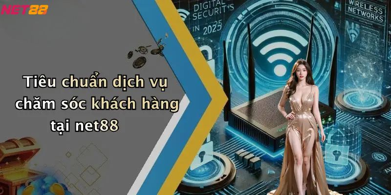 Liên Hệ Net88: Tổng Quan Về Dịch Vụ Hỗ Trợ Khách Hàng 3 Tiêu chuẩn dịch vụ chăm sóc khách hàng tại liên hệ net88